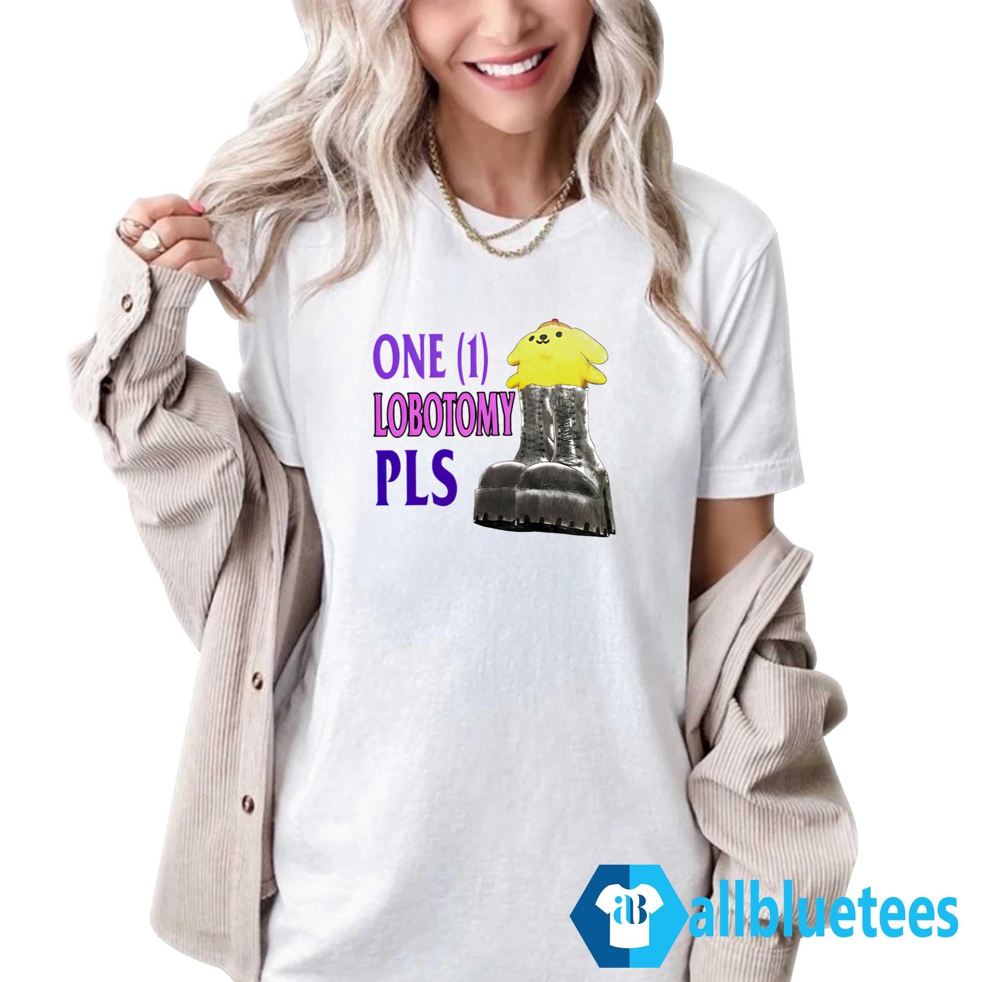 One 1 Lobotomy Pls Shirt