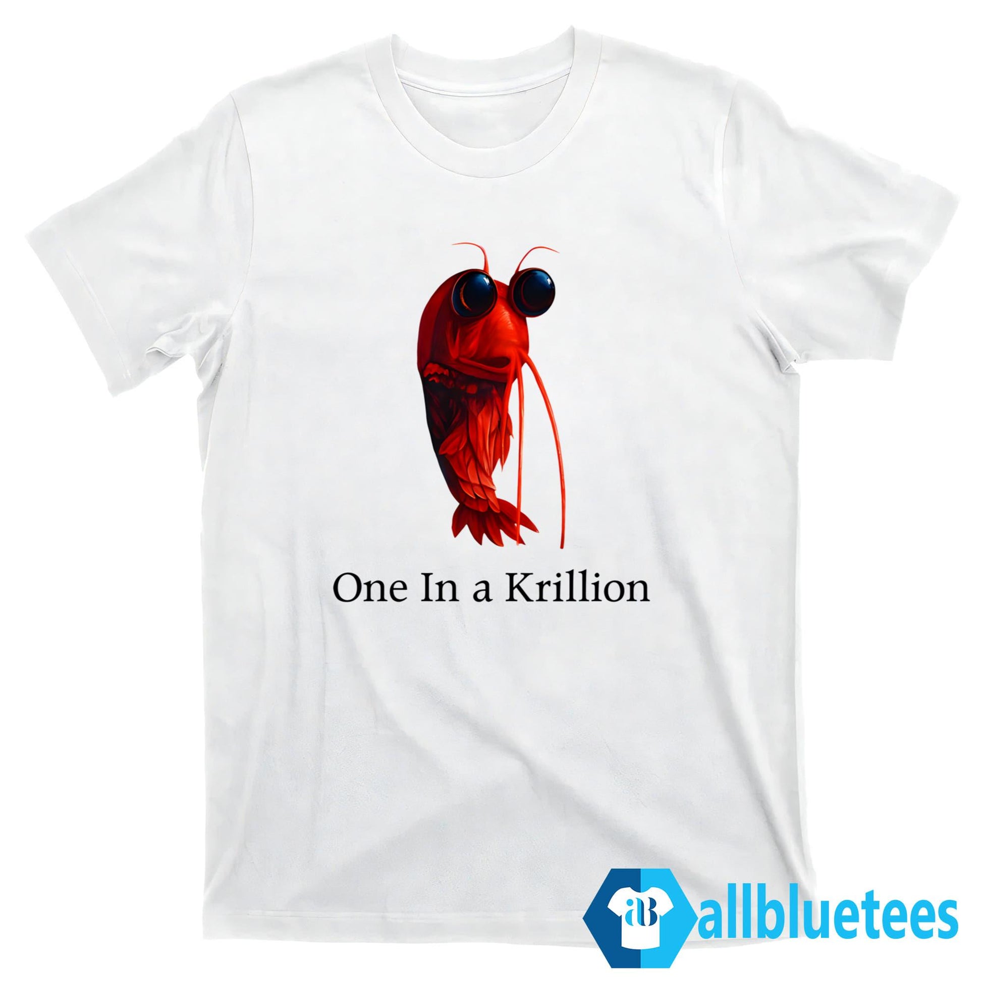 One In A Krillion Shirt