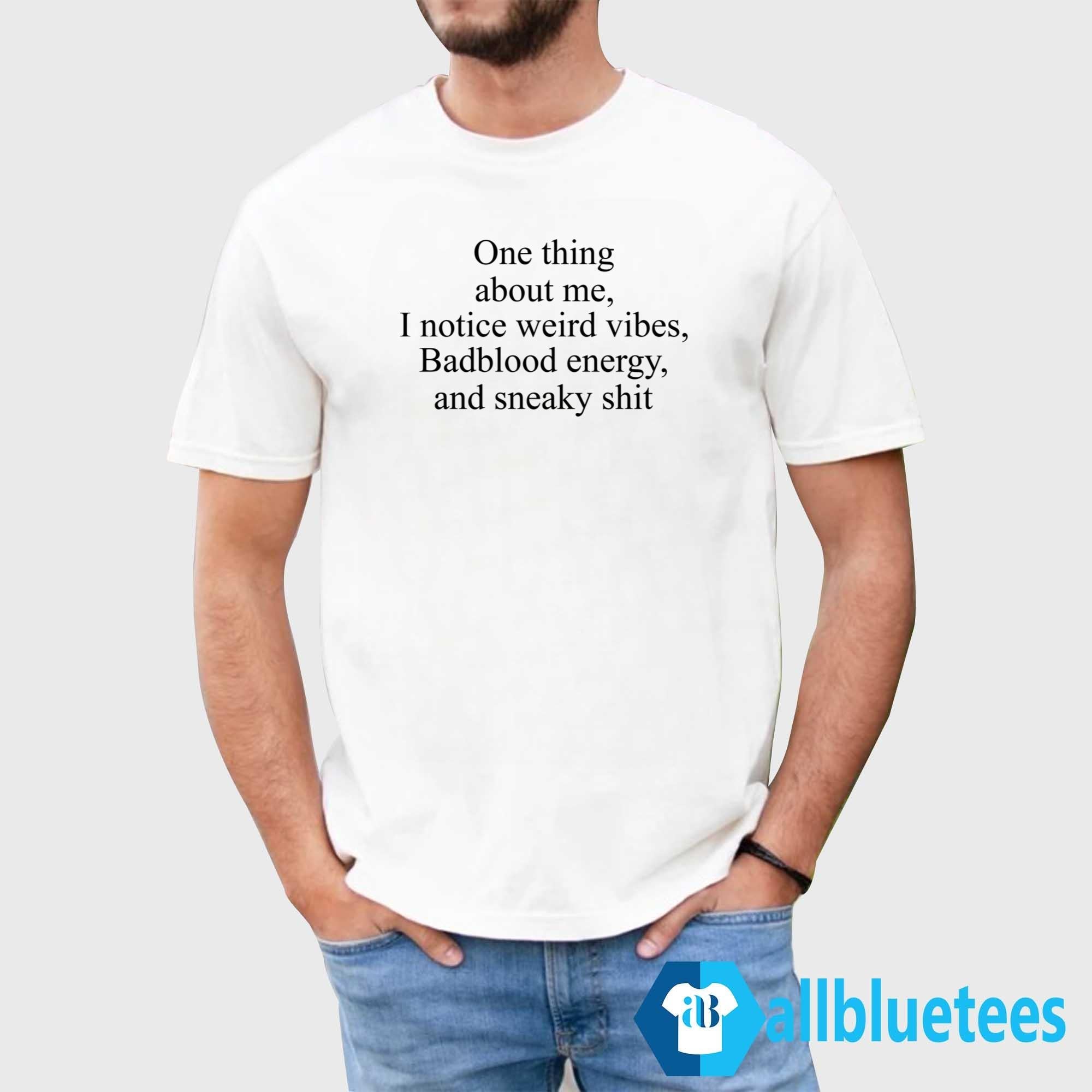 One Thing About Me I Notice Weird Vibes Shirt