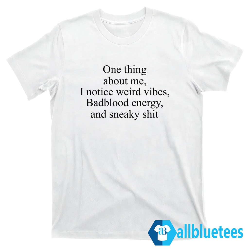 One Thing About Me I Notice Weird Vibes Shirt