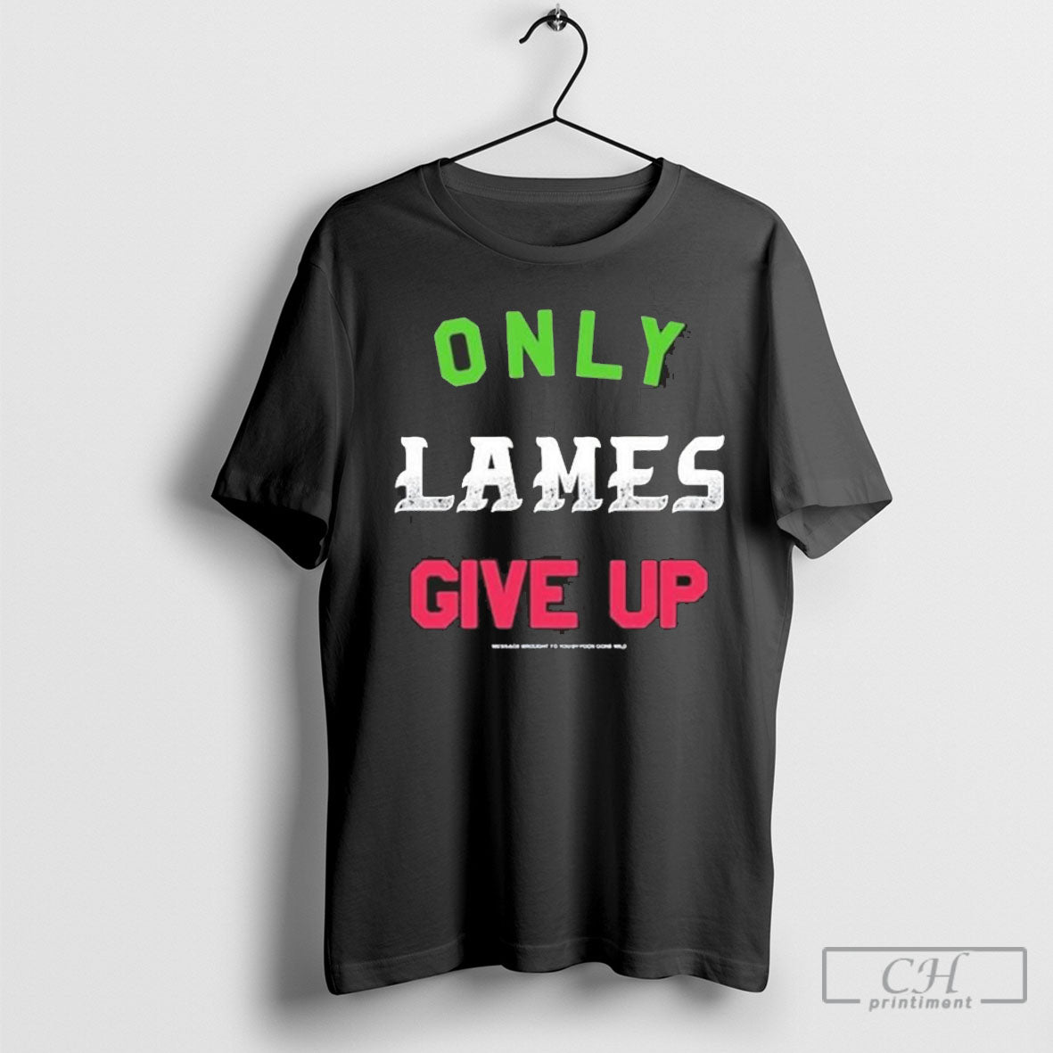 Only Lames Give Up