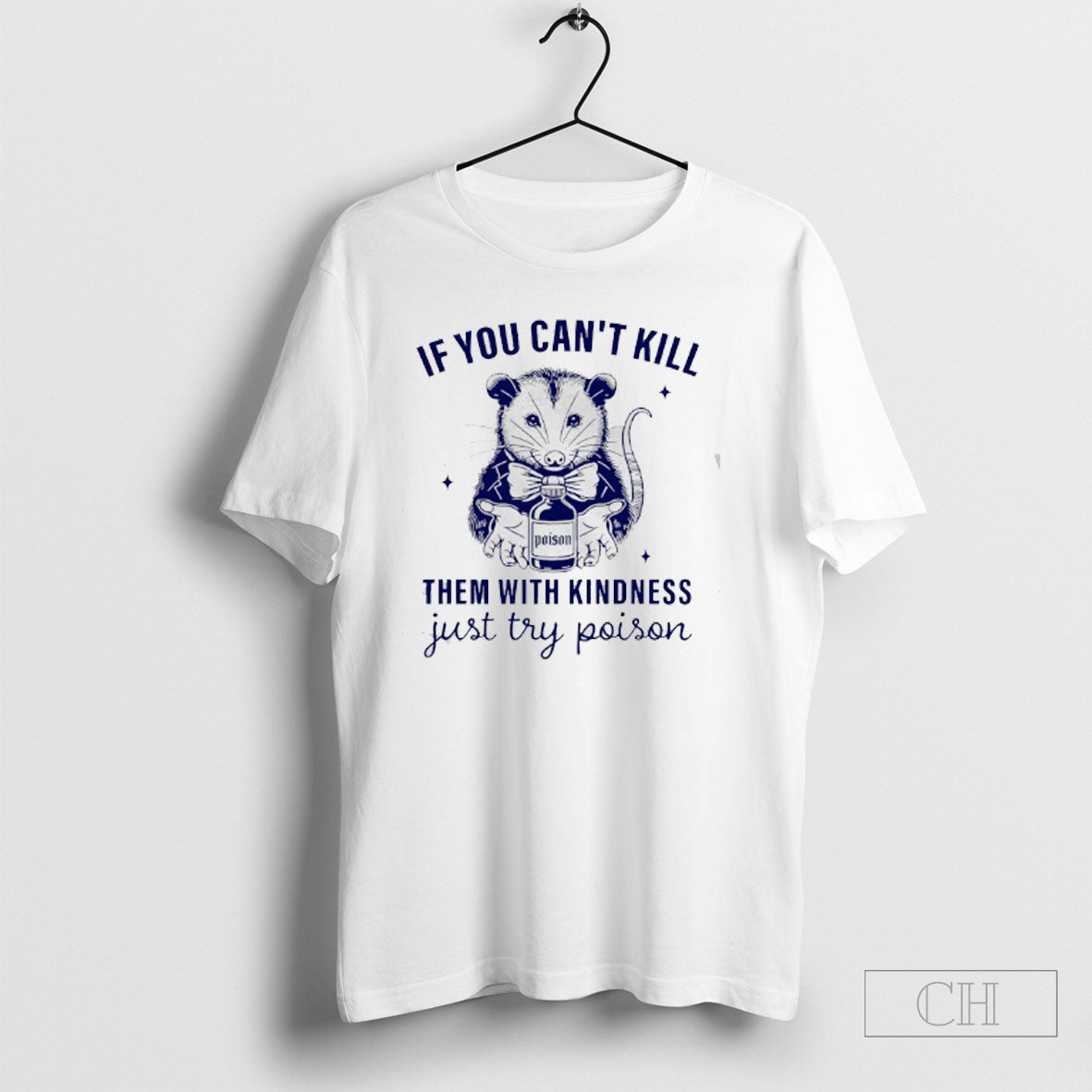 Opossum If You Cant Kill Them With Kindness Just Try Poison Shirt