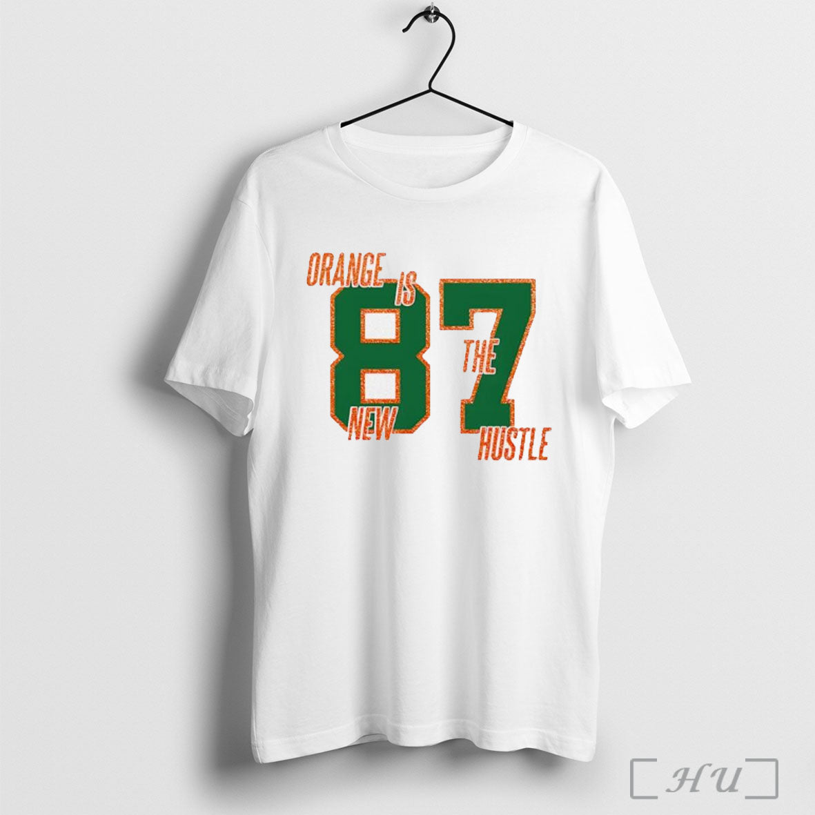 Orange Is The New Hustle 87 T Shirt