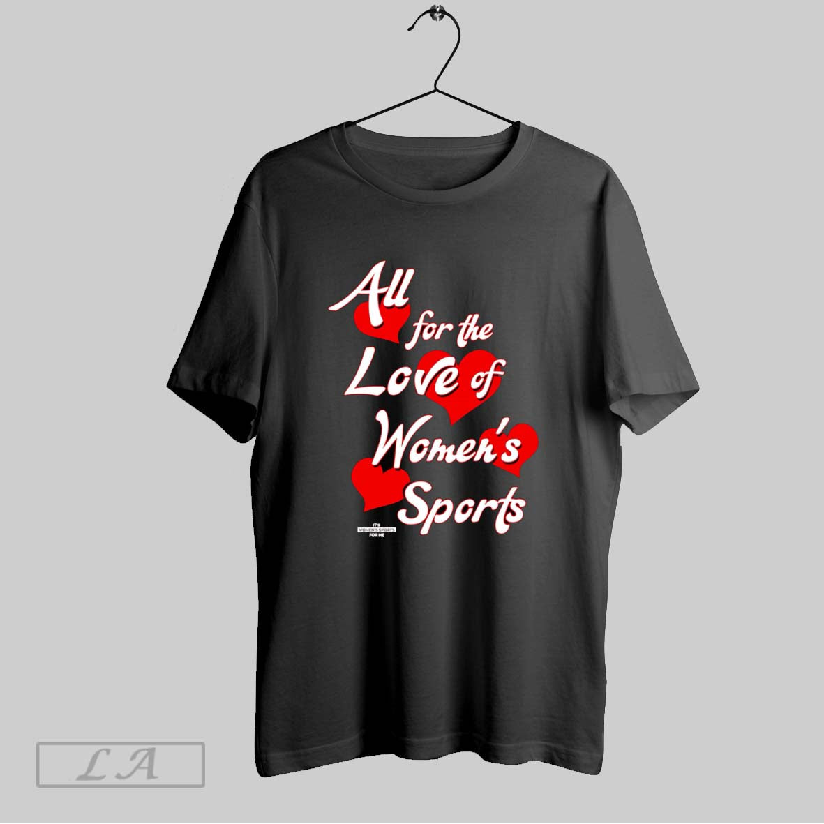 Original All For The Love Of Womens Sports