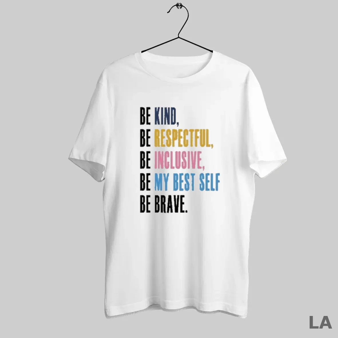 Original Be Kind Be Respectful Be Inclusive Be My Best Self Be Brave