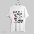 Original Bunny Dont Try To Figure Me Out Im A Special Kind Of Twisted