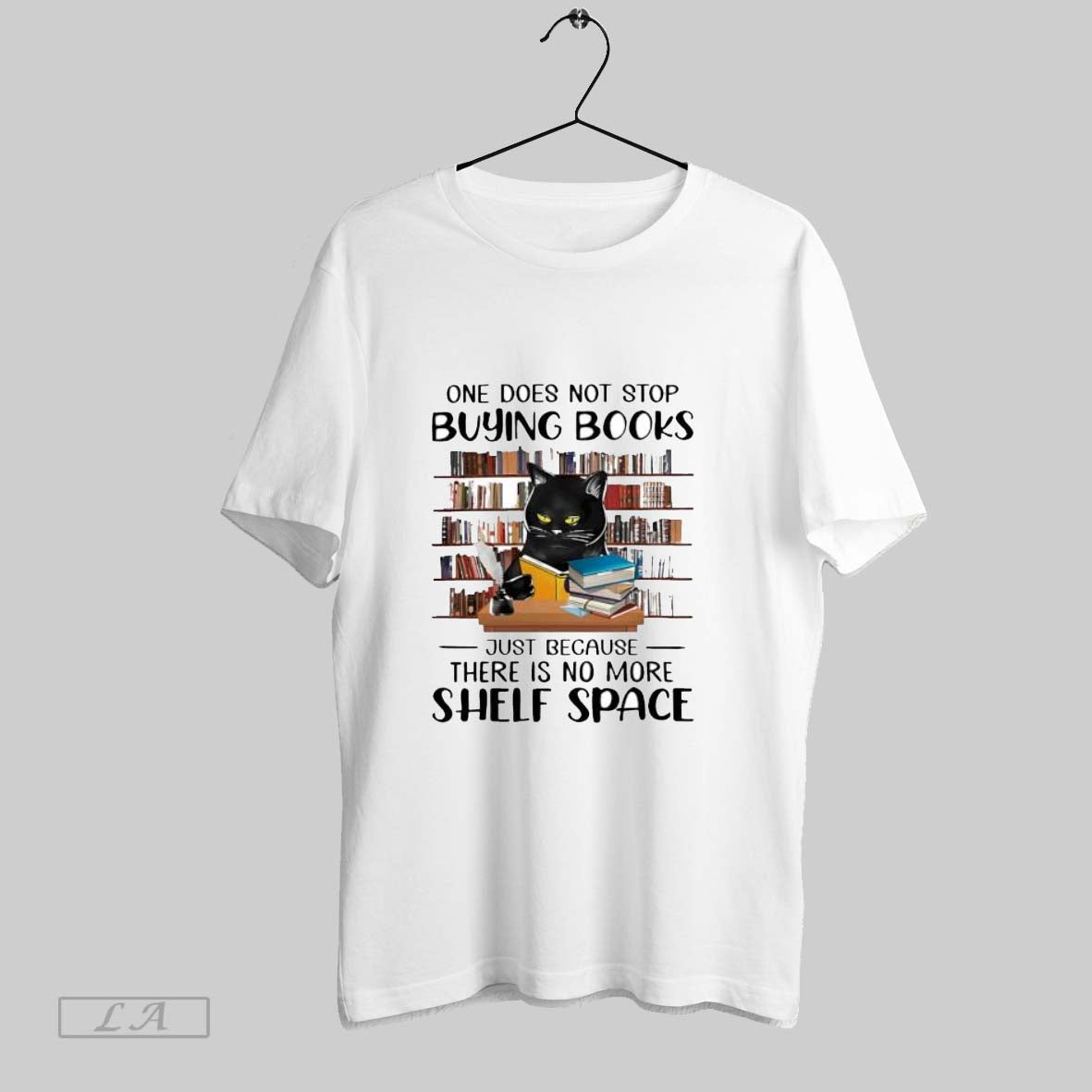 Original Cat One Does Not Stop Buying Books T Shirt
