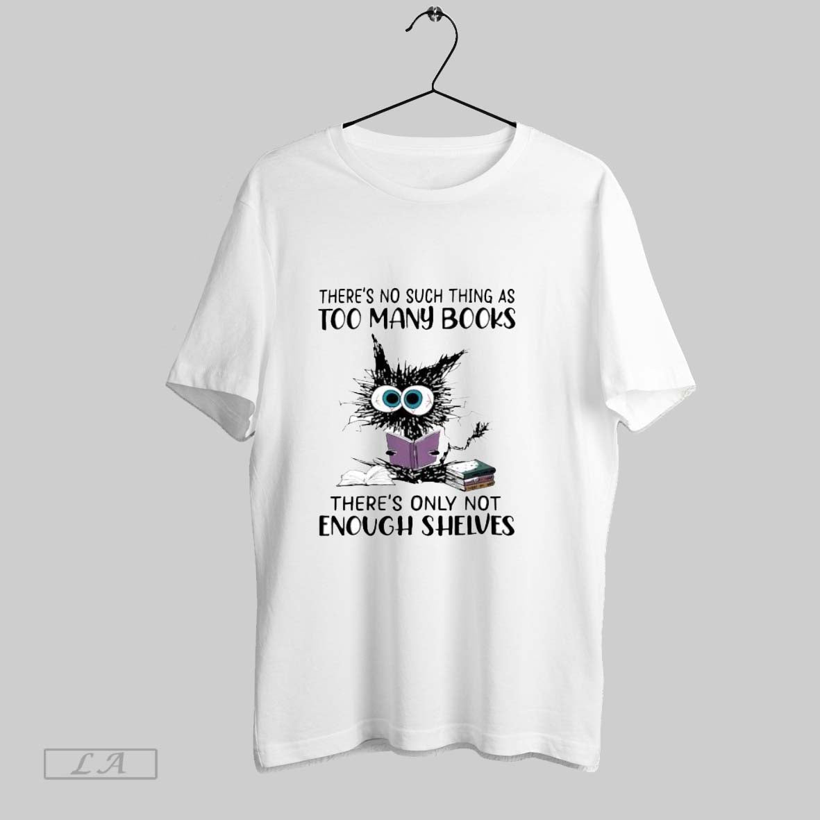 Original Cat Theres No Such Thing As Too Many Books T Shirt