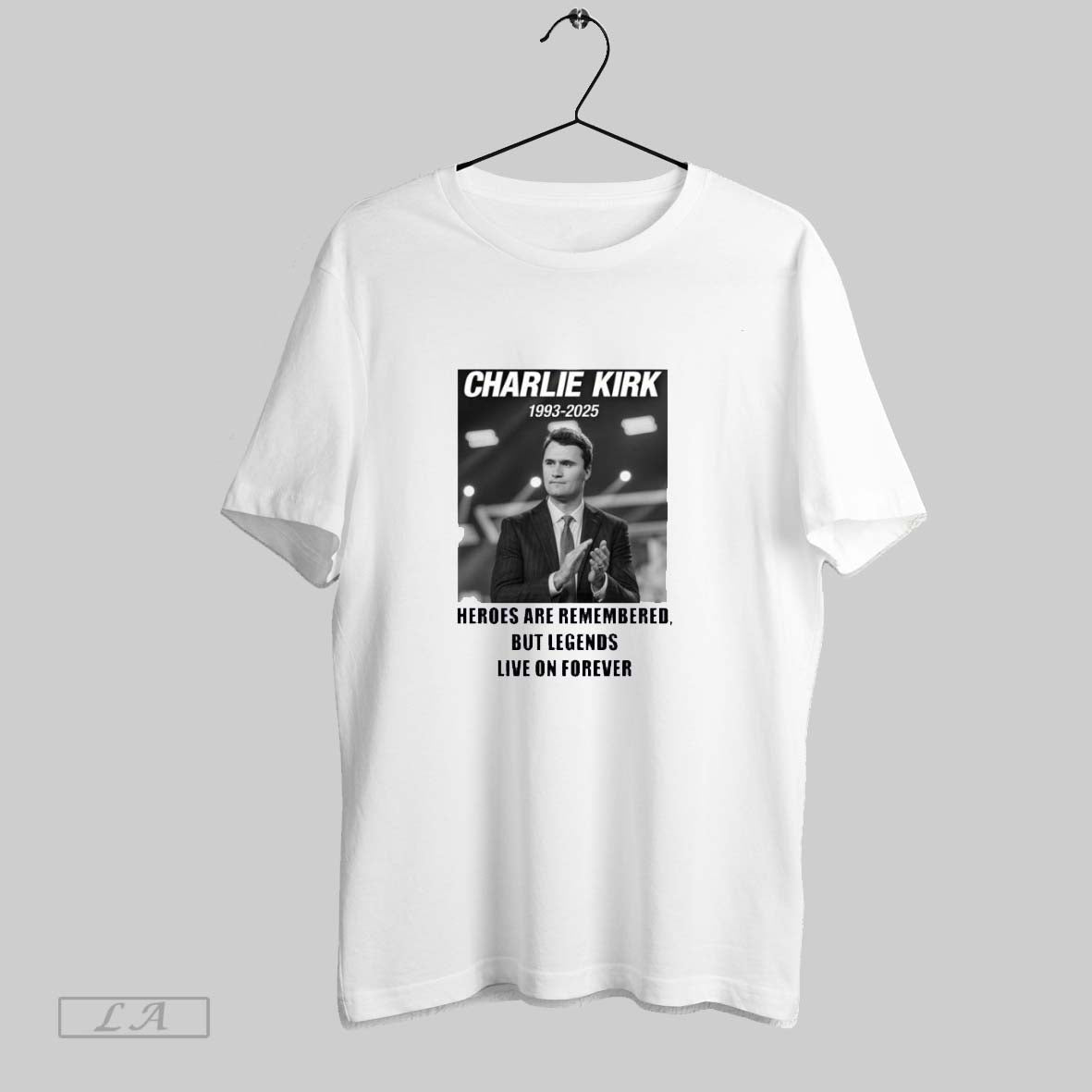 Original Charlie Kirk 1993 2025 Heroes Are Remembered But Legends