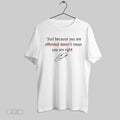 Original Charlie Kirk Just Because You Are Offended Doesn T Mean You Re Righ