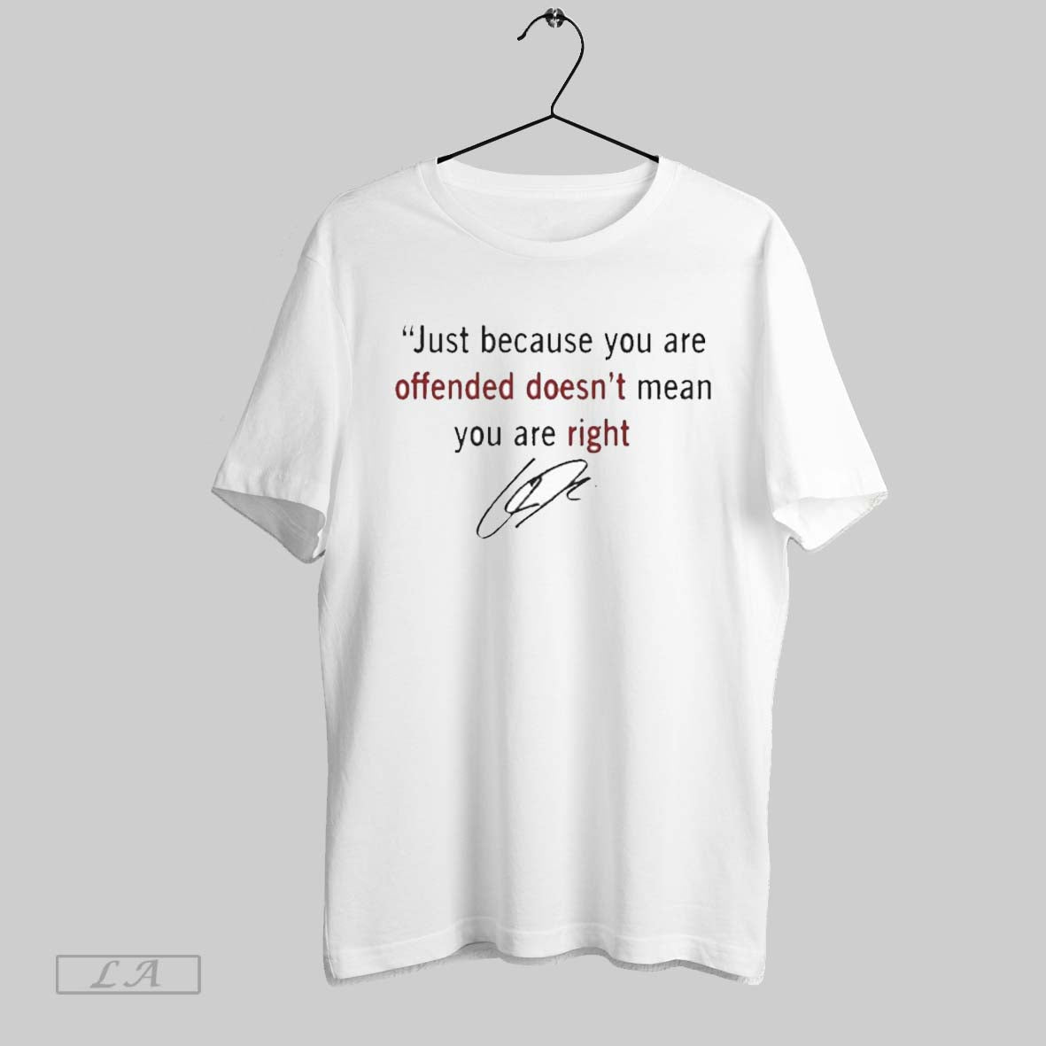 Original Charlie Kirk Just Because You Are Offended Doesn T Mean You Re Righ
