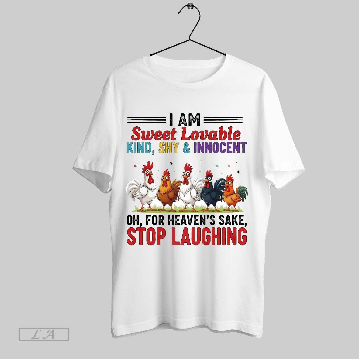 Original Chicken I Am Sweet Lovable Kind Shy And Innocent For Heavens Sake