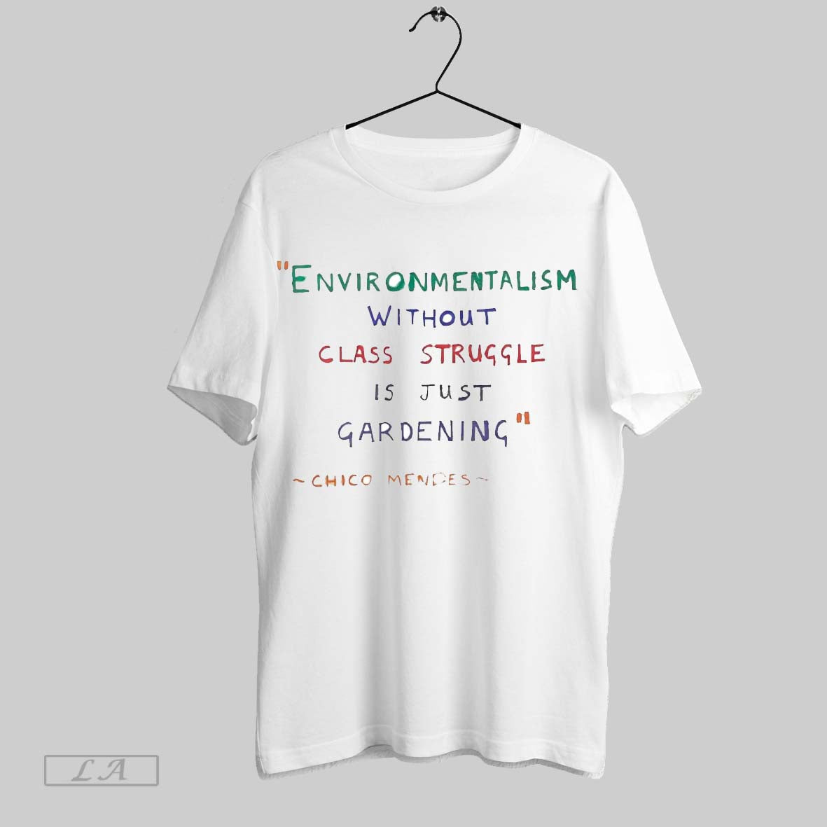 Original Chico Mendes Environmentalism Without Class Struggle Is Just Gardening
