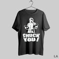 Original Chuck Norris Chuck You