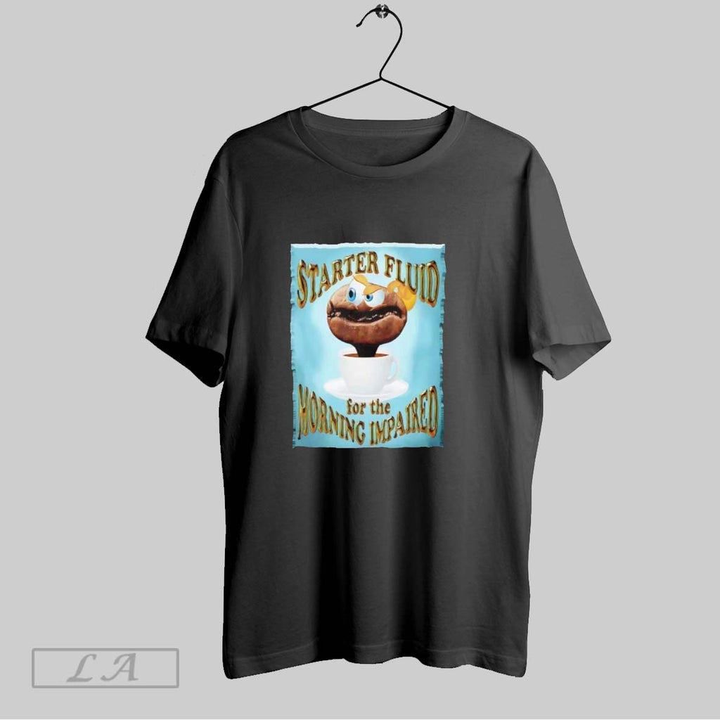 Original Coffee Humor Starter Fluid For The Morning Impaired