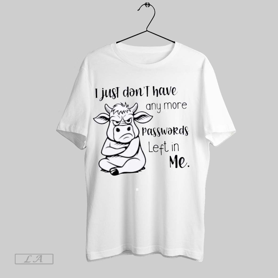 Original Cow I Just Dont Have Anymore Passwords Left In Me