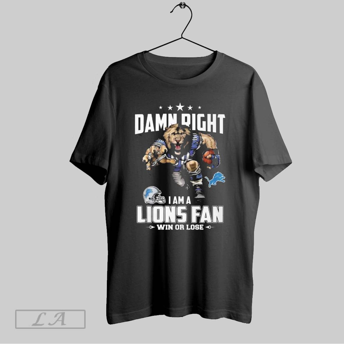 Original Damn Right Im A Lions Fan Win Or Lose