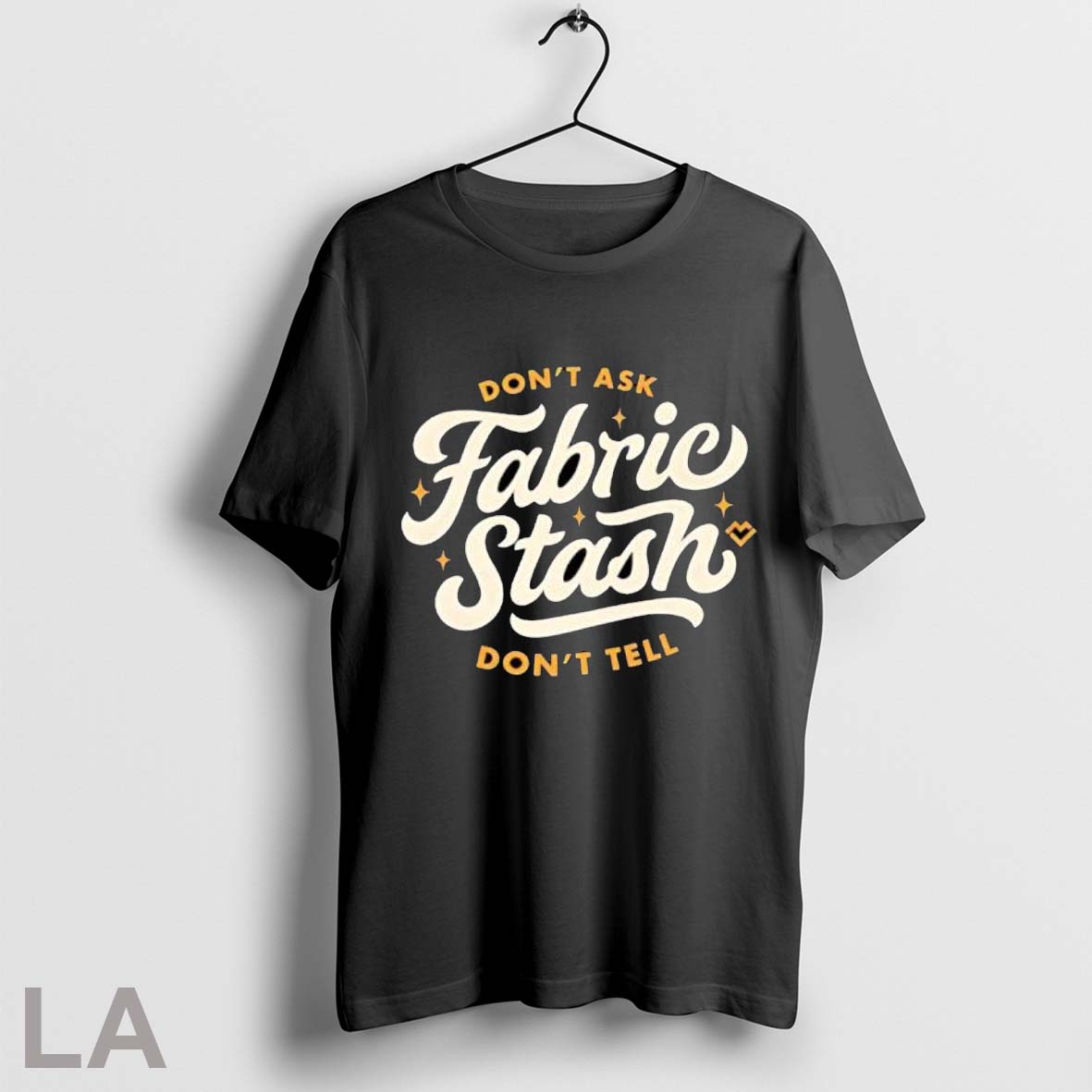 Original Dont Ask Fabric Stash Dont Tell T Shirt