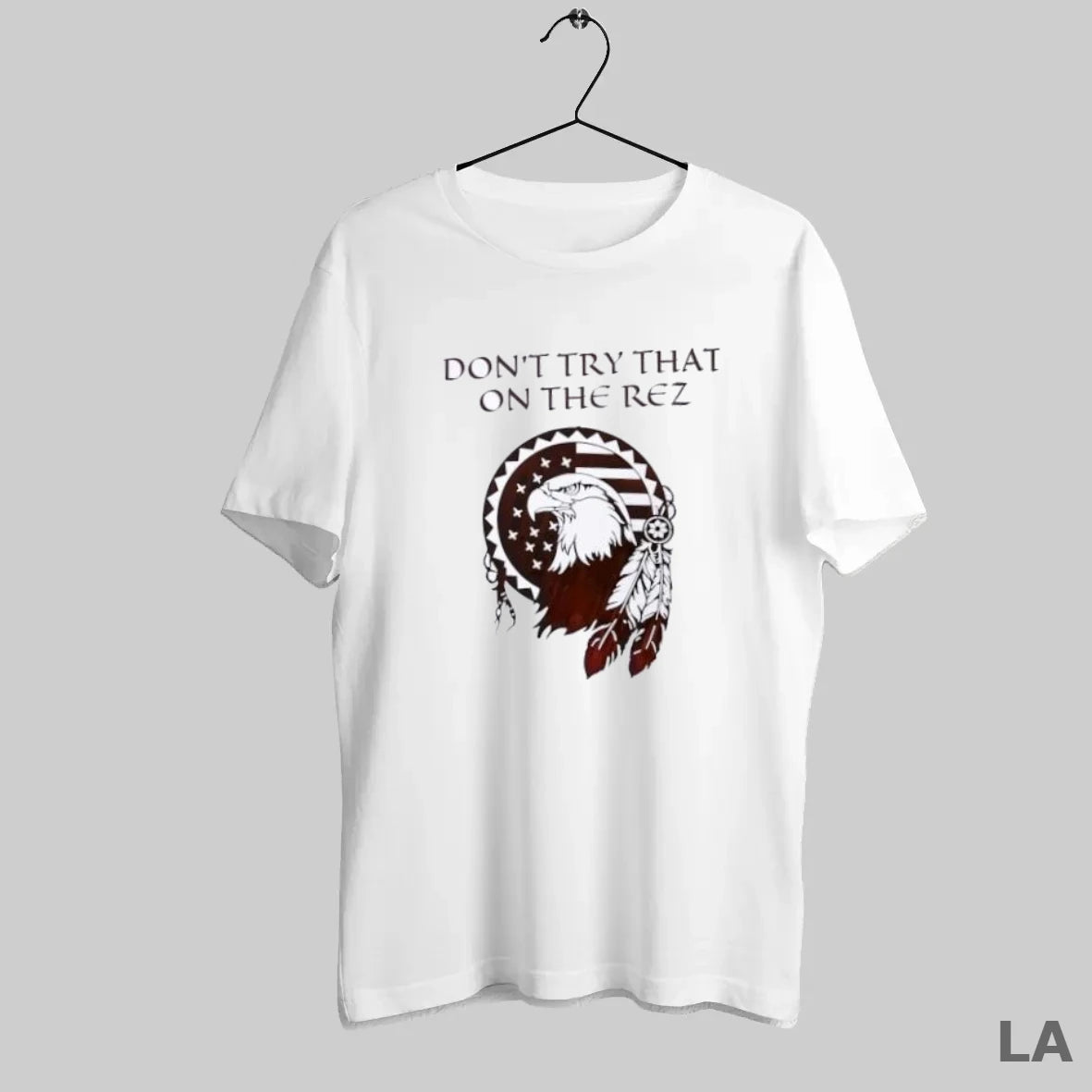 Original Dont Try That On The Rez Eagle Us Flag