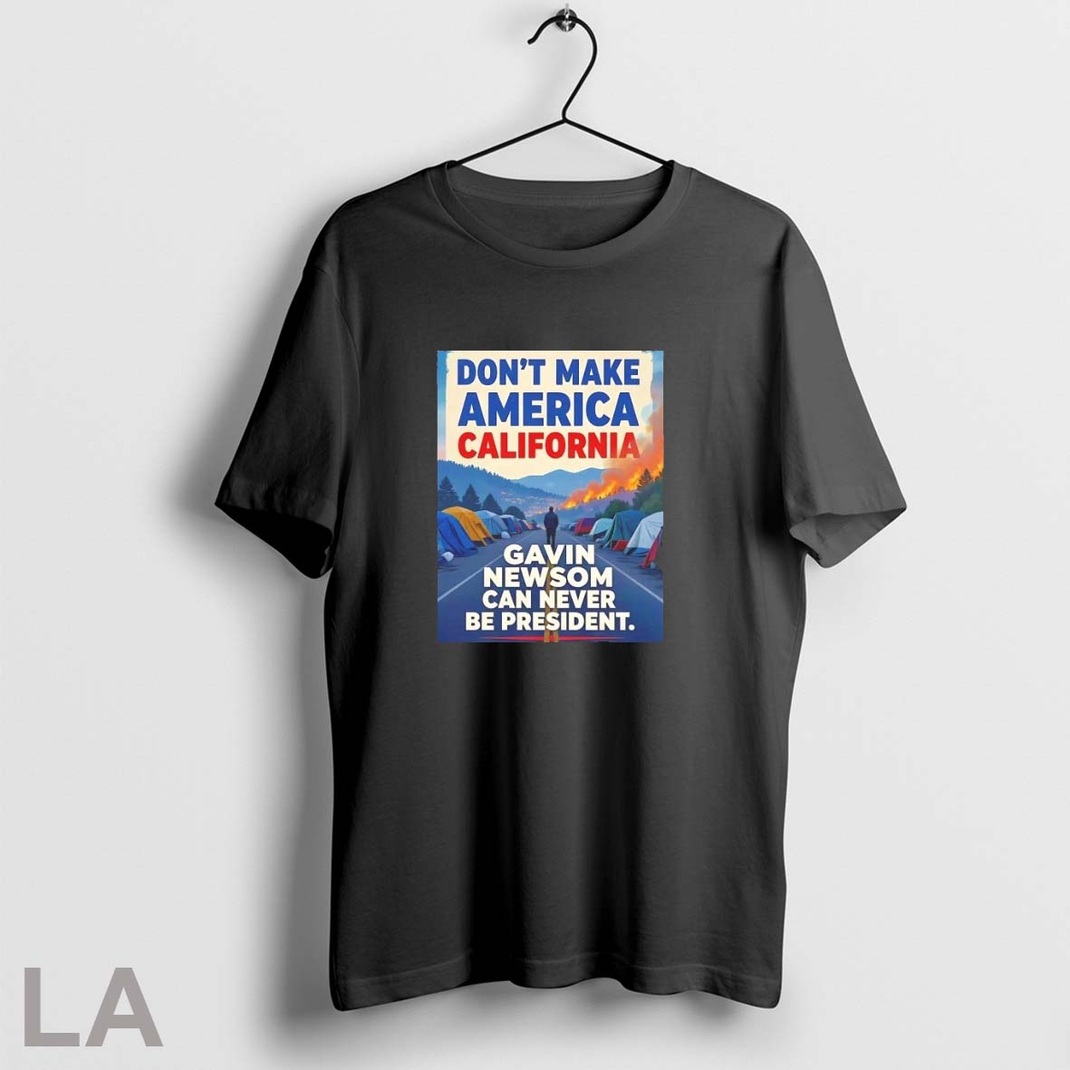 Original Dont Make America California Gavin Newsom Can Never Be President