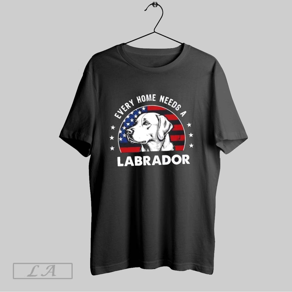 Original Every Home Needs A Labrador Dog Us Flag