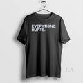Original Everything Hurts Premium