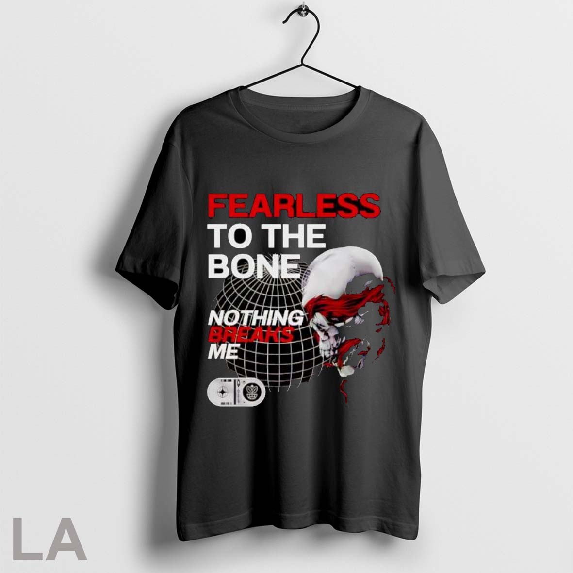 Original Fearless To The Bone Nothing Breaks Me T Shirt
