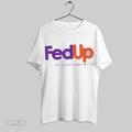 Original Fedup We Need Freedom And Unity Classic
