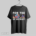 Original For The Love Of City Detroit Sports Teams
