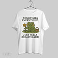 Original Frog Sometimes Everything Just Feels Really Hard