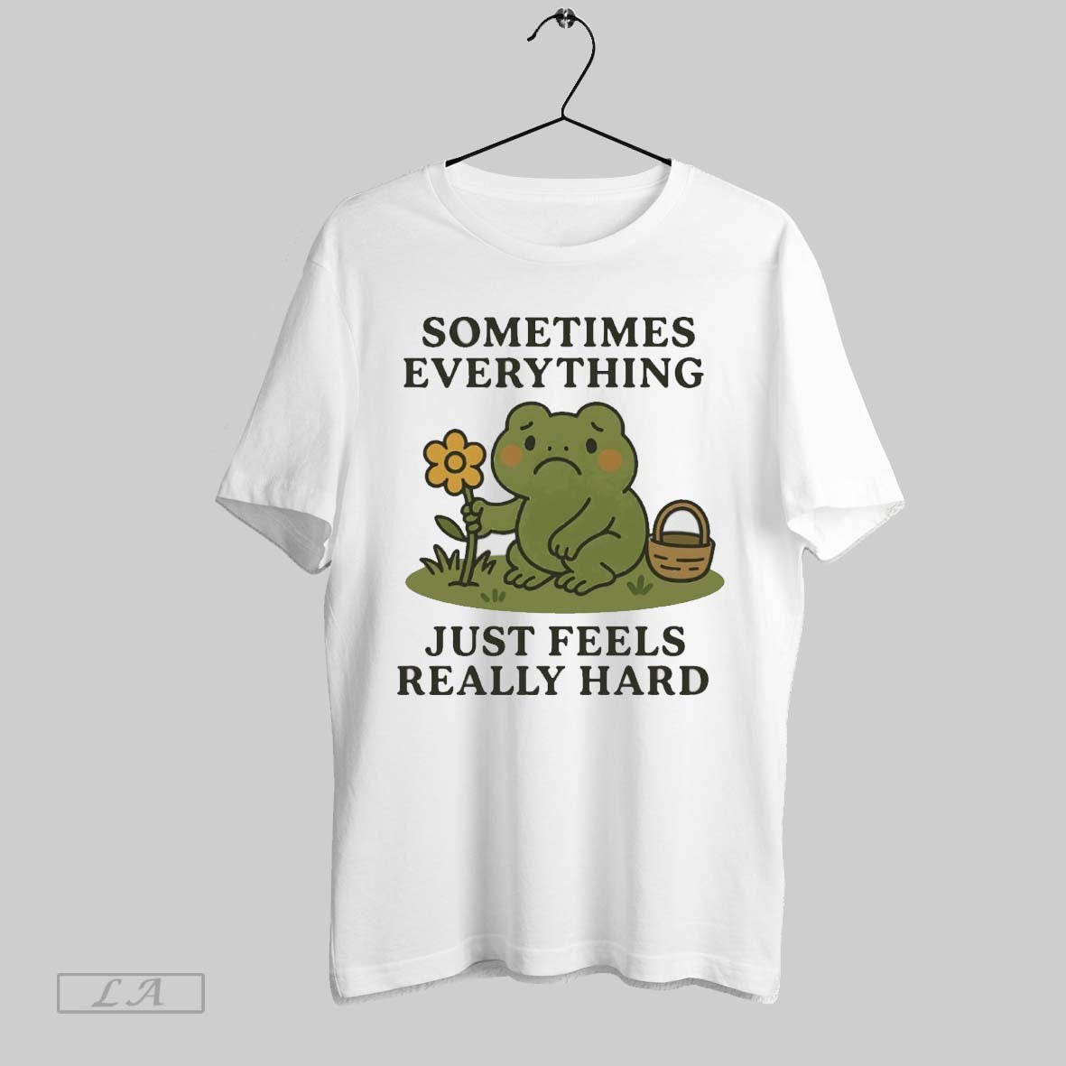 Original Frog Sometimes Everything Just Feels Really Hard
