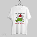 Original Funny Grinch Thats A Horrible Idea What Time Christmas