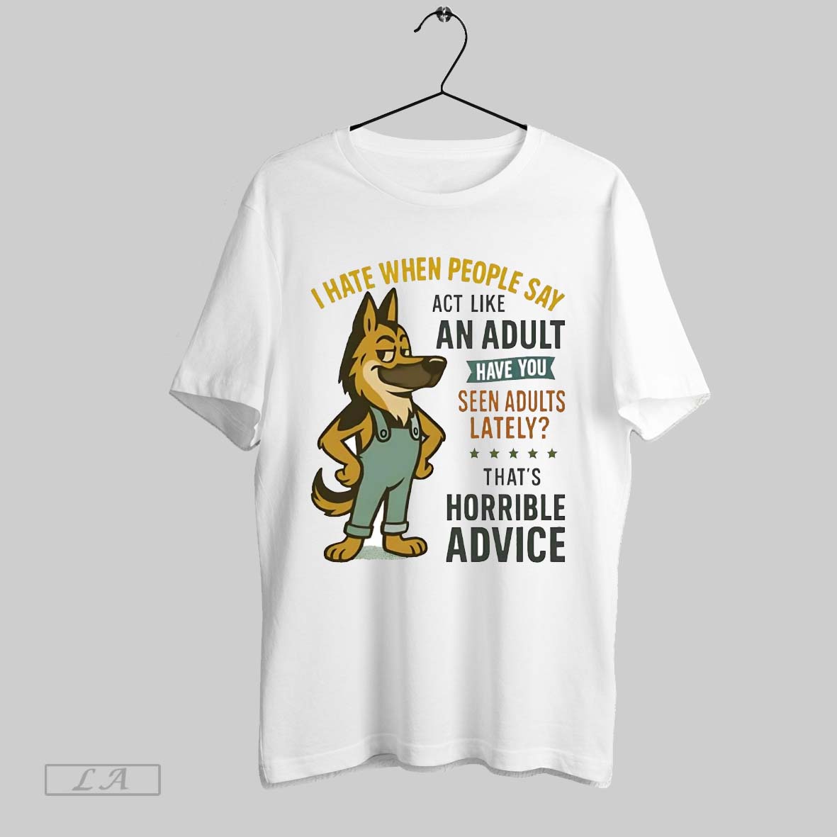 Original German Shepherd I Hate When People Say An Adult Thats Horrible Advice