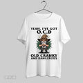 Original Gnome Yeah Ive Got Ocd Old Cranky And Dangerous
