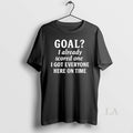 Original Goal I Already Scored One I Got Everyone Here On Time