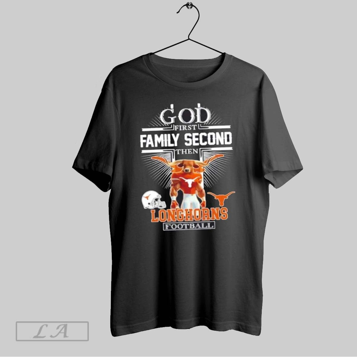 Original God First Family Second Then Texas Longhorns Football Mascot Cross