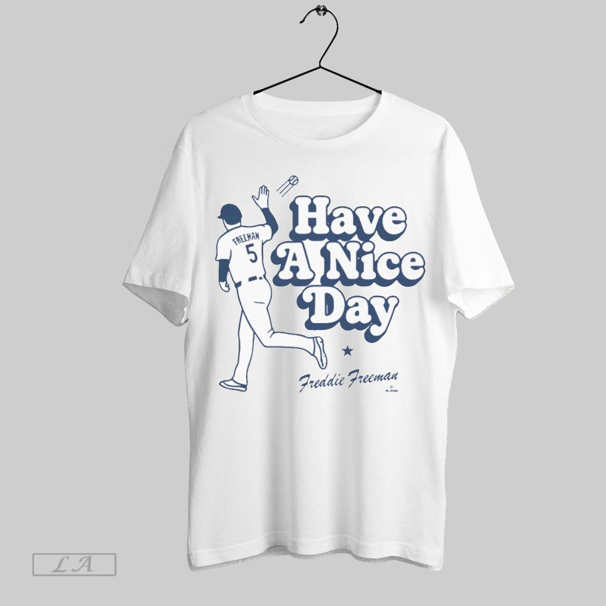 Original Have A Nice Day La Freddie Freeman Los Angeles Dodgers Mlb