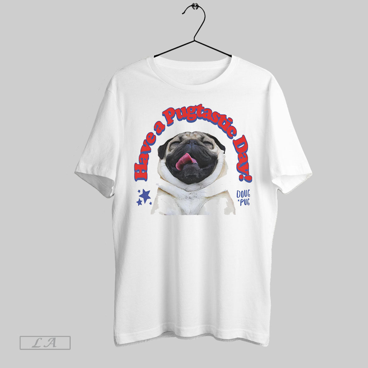 Original Have A Pugtastic Day