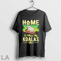 Original Home Is Where My Koalas Are On Men 2025