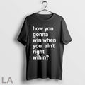 Original How You Gonna Win When You Aint Righthillhip Ho On Champion 2025