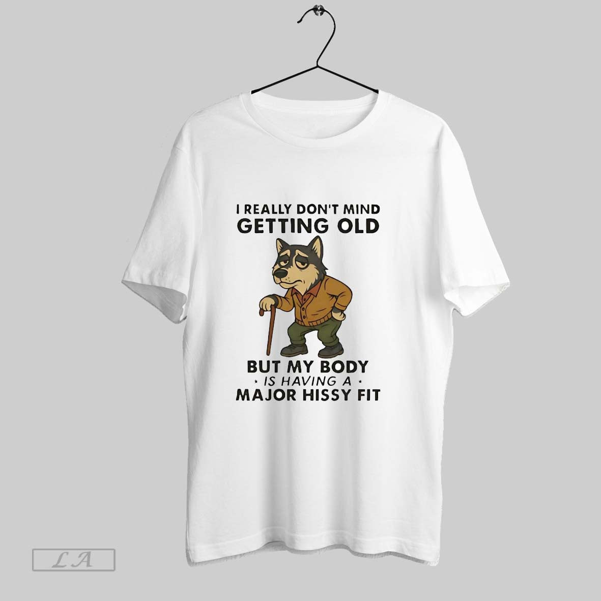 Original Husky I Really Dont Mind Getting Old But My Body Major Hissy Fit