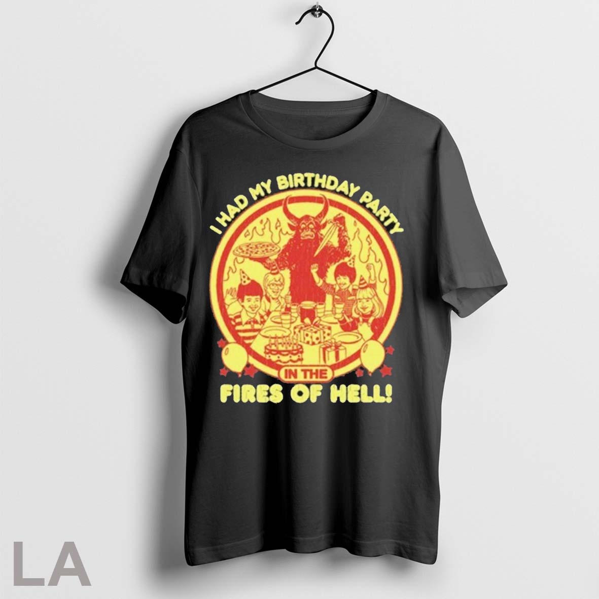 Original I Had My Birthday Party In The Fires Of Hell