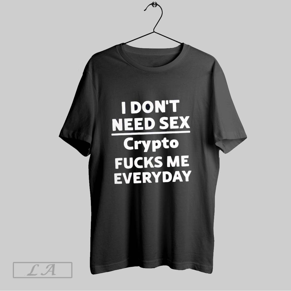 Original I Dont Need Sex Crypto Fucks Me Everyday Classic