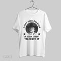 Original I Hate Rude Behavior In A Man I Wont Tolerate It