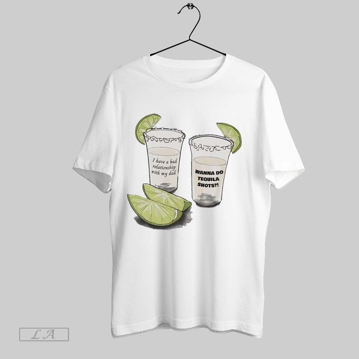 Original I Have A Bad Relationship With My Dad Wanna Do Tequila Shots