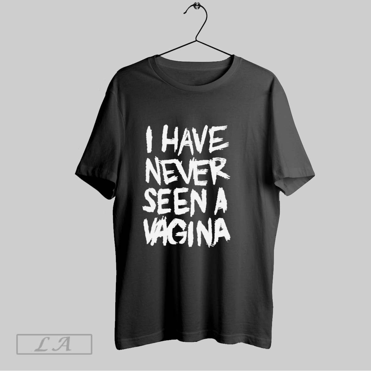 Original I Have Never Seen A Vagina
