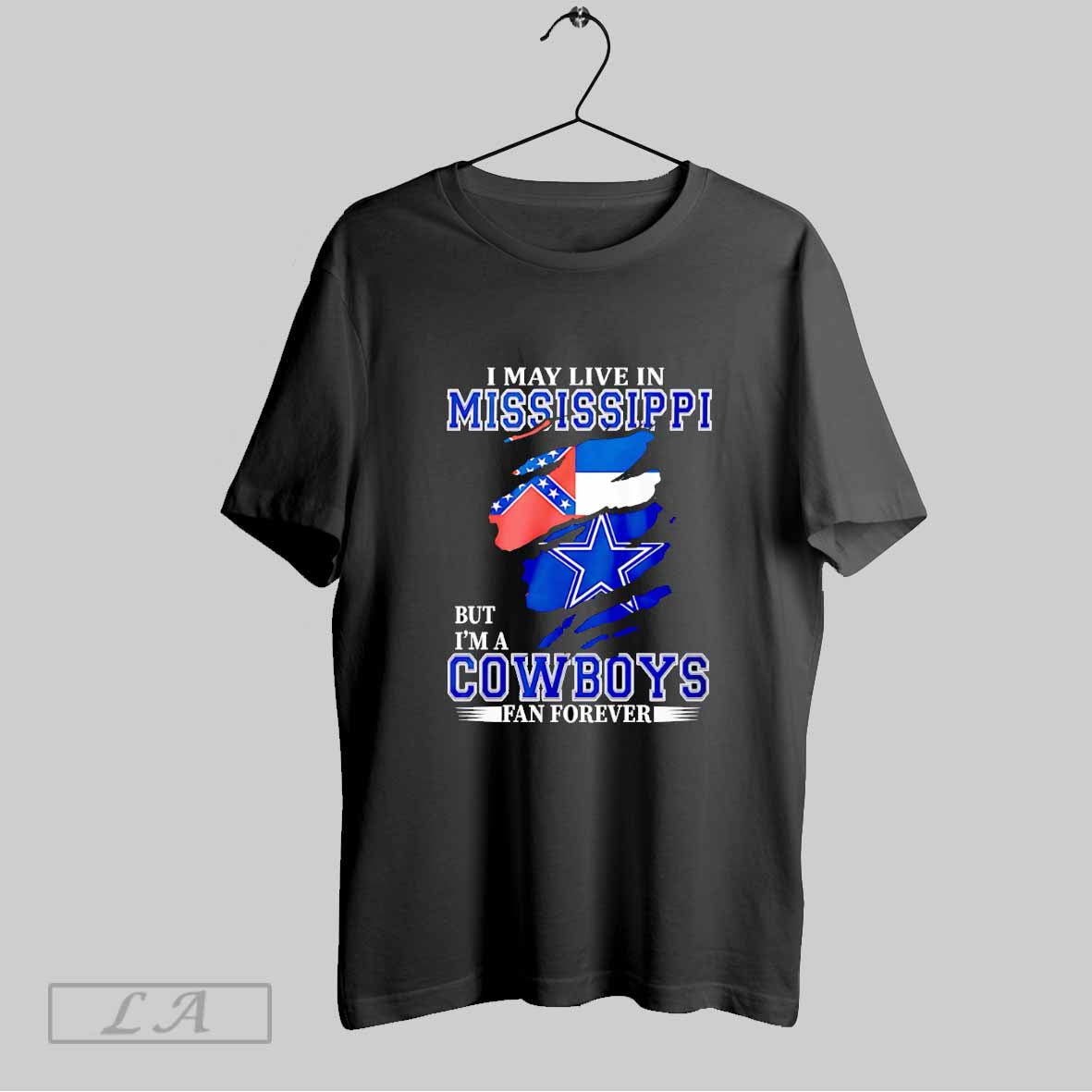 Original I May Live In Mississippi But Im A Cowboys Fan Forever