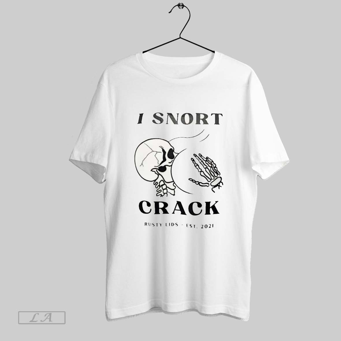 Original I Snort Crack Rusty Lids Est 2021 Skeleton