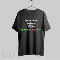 Original I Was Here Before 10k In Green Pony Club