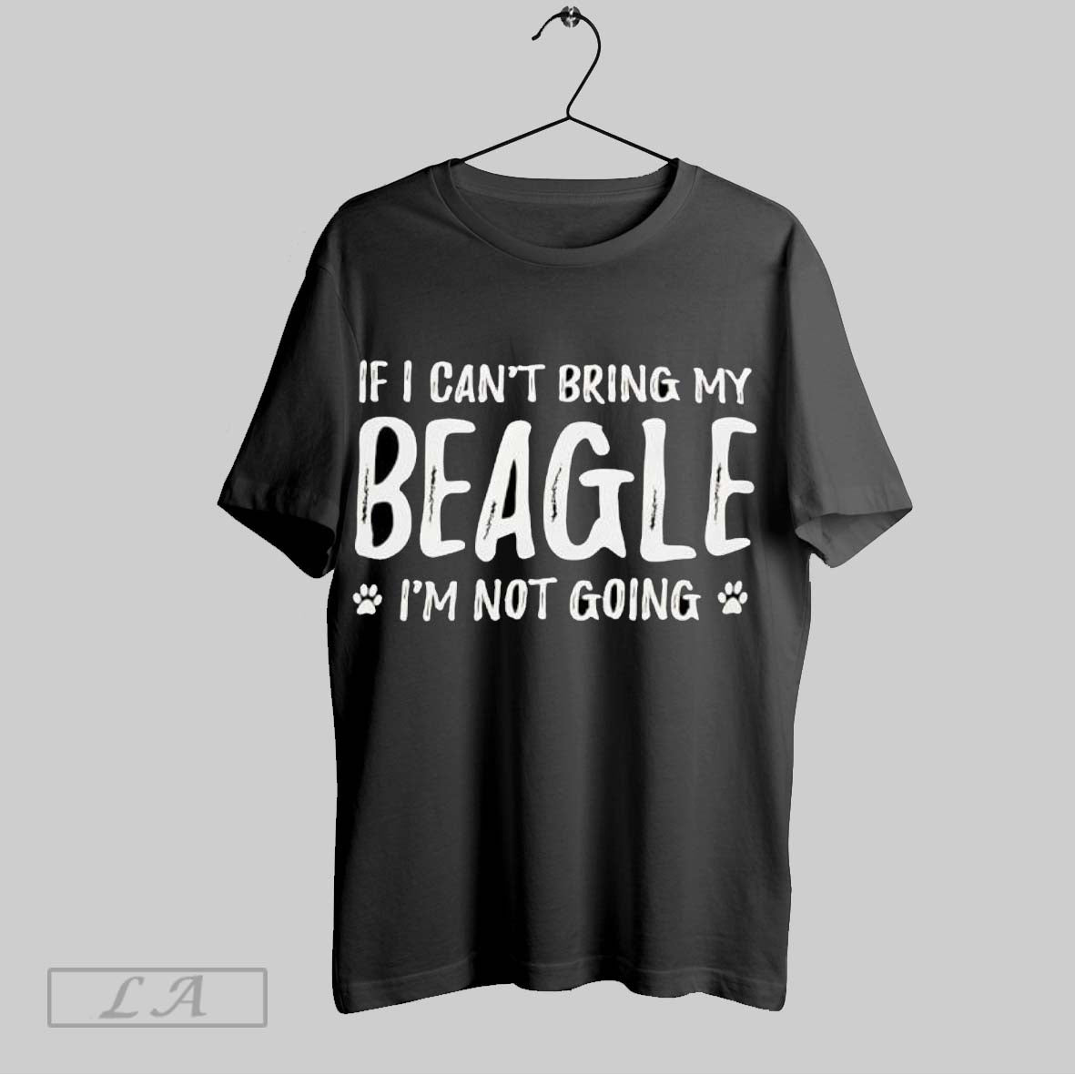 Original If I Cant Bring My Beagle Im Not Going